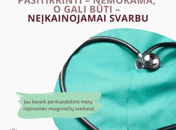 Pasitikrinti – nemokama, o gali būti – neįkainojamai svarbu