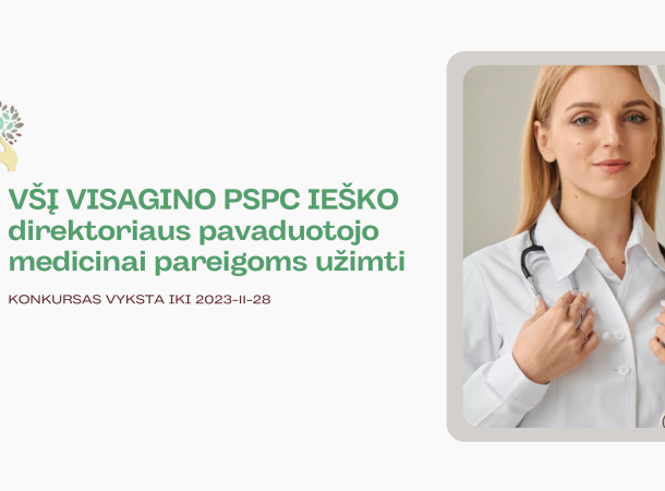 VšĮ Visagino pirminės sveikatos priežiūros centras skelbia konkursą direktoriaus pavaduotojo medicinai pareigoms užimti