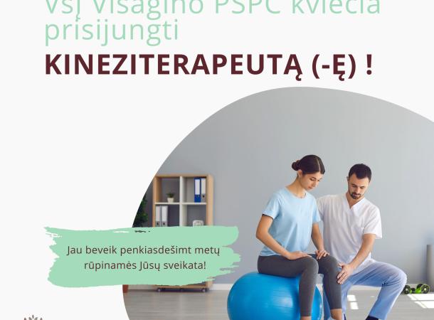 VšĮ Visagino PSPC KVIEČIA PRISIJUNGTI KINEZITERAPEUTĄ (-Ę)