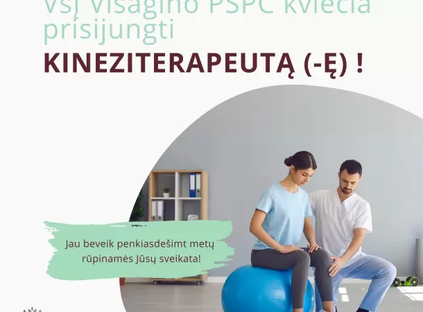 VšĮ Visagino PSPC KVIEČIA PRISIJUNGTI KINEZITERAPEUTĄ (-Ę)